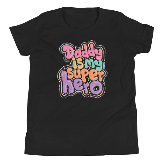 Daddy's my Super Hero Youth Short Sleeve T-Shirt